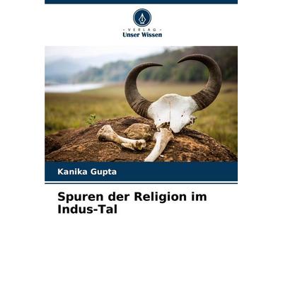 Spuren der Religion im Indus-Tal, Taschenbuch von Kanika Gupta, Verlag Unser Wissen, 978-620-9-13210-0