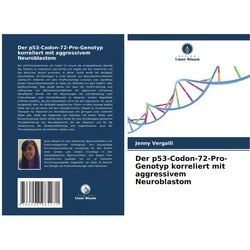 Der p53-Codon-72-Pro-Genotyp korreliert mit aggressivem Neuroblastom, Fachbücher von Jenny Vergalli