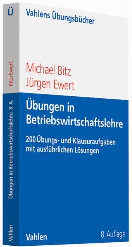 Michael Bitz - Übungen in Betriebswirtschaftslehre: Mehr als 200 Übungs- und Klausuraufgaben mit ausführlichen Lösungen - Preis vom 01.10.2026 17:08:56 h