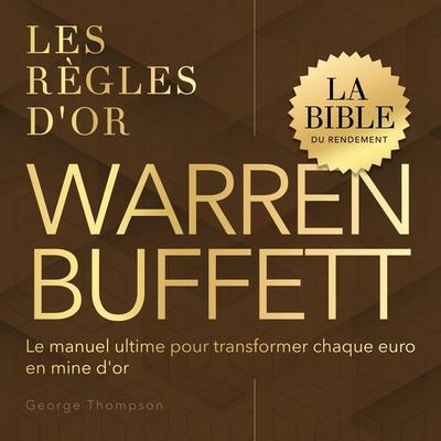 Les règles d'or - Warren Buffett - George Thompson, Audio, 9798894895772