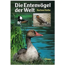 Die Entenvögel der Welt, Ratgeber von Hartmut Kolbe