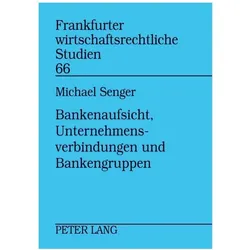 Bankenaufsicht, Unternehmensverbindungen und Bankengruppen, Fachbücher von Michael Senger
