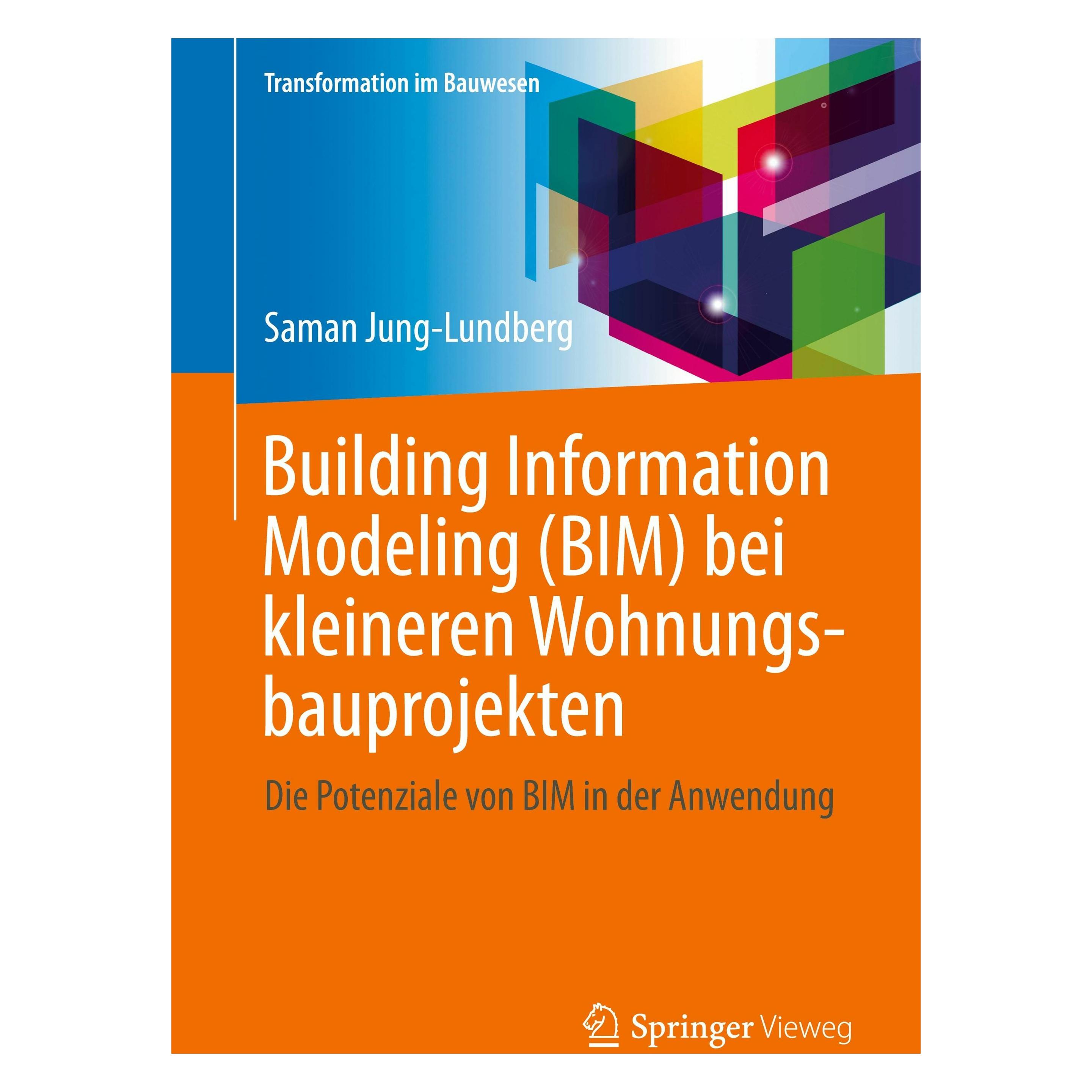 Springer Building Information Modeling (BIM) bei kleineren Wohnungsbauprojekten (Deutsch, Softcover, Saman Jung-Lundberg) (49480970)