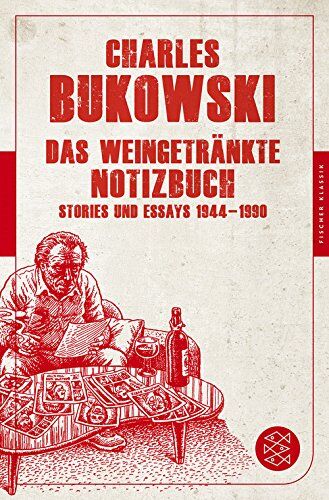 Charles Bukowski - Das weingetränkte Notizbuch: Stories und Essays 1944-1990 (Fischer Klassik) - Preis vom 02.10.2026 23:42:20 h