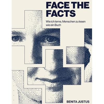 Face The Facts, Gebundene Ausgabe von Benita Justus, BoD – Books on Demand, 978-3-695-71954-9