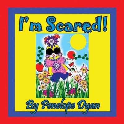 I'm Scared!, Taschenbuch von Penelope Dyan, Bellissima Publishing LLC, 978-1-61477-410-5