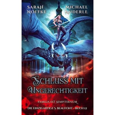 Schluß mit Ungerechtigkeit, Taschenbuch von Sarah Noffke,Michael Anderle, LMBPN International