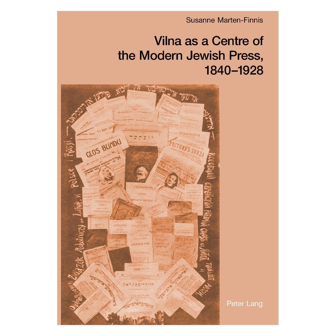 Peter Lang Vilna as a Centre of the Modern Jewish Press, 1840-1928 (Englisch, Susanne Marten-Finnis) (56024345)