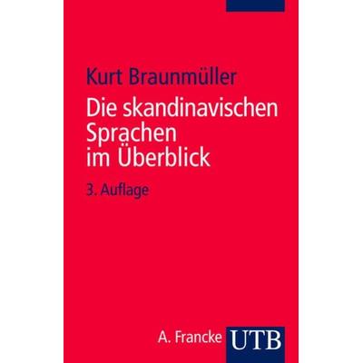 Die skandinavischen Sprachen im Überblick, Taschenbuch von Kurt Braunmüller, Utb GmbH, 978-3-7720-8229-0