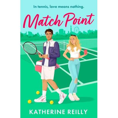Match Point, Taschenbuch von Katherine Reilly, Bloomsbury Academic, 978-1-03-591166-0