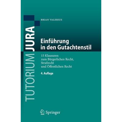 Einführung in den Gutachtenstil, Taschenbuch von Brian Valerius, Springer Berlin, 978-3-662-54056-5
