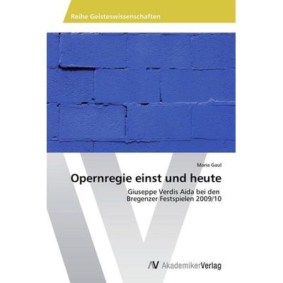 Opernregie einst und heute -
