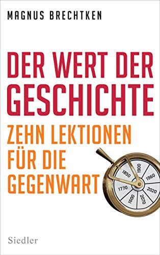 Magnus Brechtken - Der Wert der Geschichte: Zehn Lektionen für die Gegenwart - Preis vom 16.10.2026 11:41:07 h