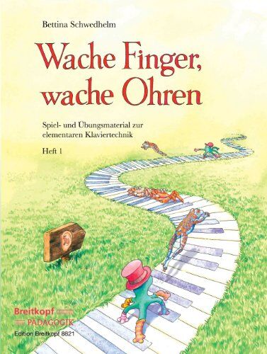 Bettina Schwedhelm - Wache Finger, wache Ohren: Spiel- und Übungsmaterial zur elementaren Klaviertechnik Heft 1 (EB 8821 ) - Preis vom 15.10.2026 23:06:25 h