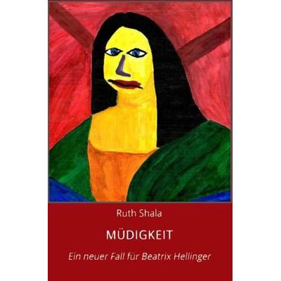 Müdigkeit, Taschenbuch von Ruth Shala, Epubli, 978-3-7502-6618-6