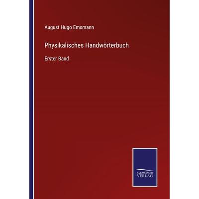 Physikalisches Handwörterbuch, Taschenbuch von August Hugo Emsmann, Outlook, 978-3-375-09472-0
