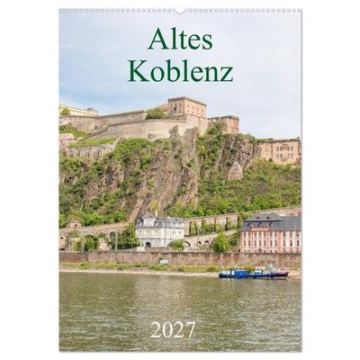 Altes Koblenz (Wandkalender 2027 DIN A2 hoch), CALVENDO Monatskalender