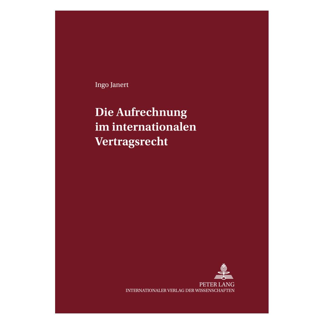Peter Lang Die Aufrechnung im internationalen Vertragsrecht (Deutsch, Softcover, Ingo Janert) (56023955)