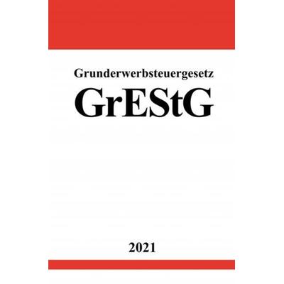 Grunderwerbsteuergesetz (GrEStG), Taschenbuch von Ronny Studier, Epubli, 978-3-7549-1203-4