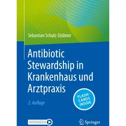 Antibiotic Stewardship in Krankenhaus und Arztpraxis, Fachbücher von Sebastian Schulz-Stübner
