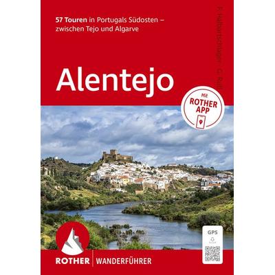 ROTHER Wanderführer Alentejo. 57 Touren in Portugals Südosten – zwischen Tejo und Algarve, Taschenbuch von Franz Halbartschlager,Gerhard Russ, Rother