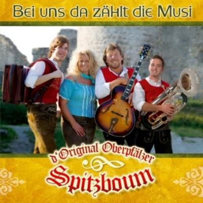 Bei uns da zählt die Musi - Original Oberpfälzer Spitzbuom, CD, 9003549528661
