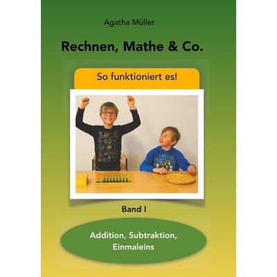 Rechnen, Mathe & Co., Taschenbuch von Agatha Müller, Twentysix, 978-3-7407-3513-5