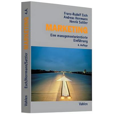 Marketing, Taschenbuch von Henrik Sattler,Andreas Herrmann,Franz-Rudolf Esch, Vahlen, Franz