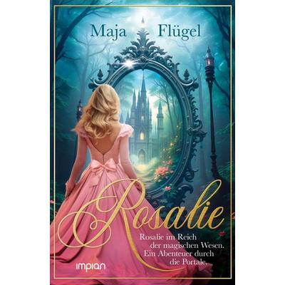 Rosalie, Gebundene Ausgabe von Maja Flügel, Impian, 978-3-96269-208-7