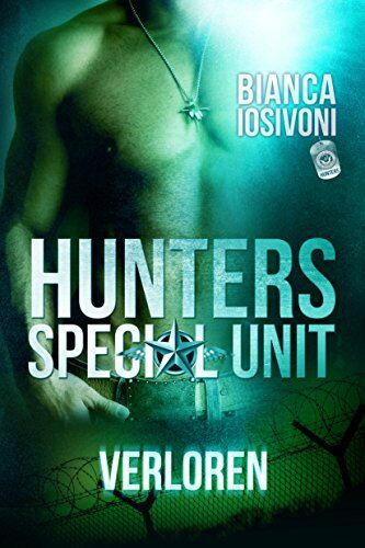 Bianca Iosivoni - HUNTERS - Special Unit: VERLOREN - Preis vom 16.10.2026 11:41:07 h