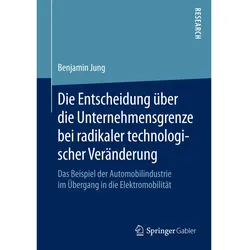 Die Entscheidung über die Unternehmensgrenze bei radikaler technologischer Veränderung, Fachbücher von Benjamin Jung