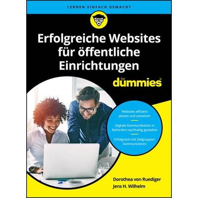 Erfolgreiche Websites für Öffentliche Einrichtungen für Dummies, Taschenbuch von Jens H. Wilhelm,Dorothea von Ruediger, Wiley-VCH, 978-3-527-72194-8