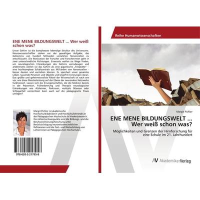 ENE MENE BILDUNGSWELT ... Wer weiß schon was?, Taschenbuch von Margit Pichler, AV Akademikerverlag, 978-620-2-21795-8