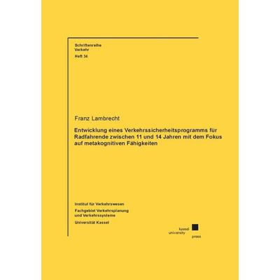 Entwicklung eines Verkehrssicherheitsprogramms für Radfahrende zwischen 11 und 14 Jahren mit dem Fokus auf metakognitiven Fähigkeiten, Taschenbuch von