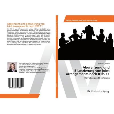 Abgrenzung und Bilanzierung von joint arrangements nach IFRS 11, Taschenbuch von Dominica Podbiol, AV Akademikerverlag, 978-3-330-50222-2
