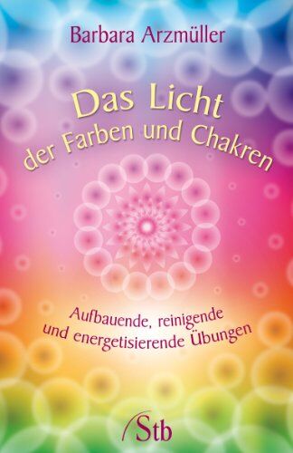 Barbara Arzmüller - Das Licht der Farben und Chakren - Aufbauende, reinigende und energetisierende Übungen - Preis vom 12.10.2026 11:37:12 h