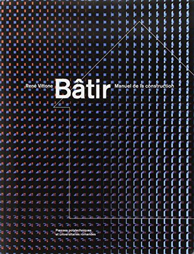 René Vittone - Bâtir : manuel de la construction - Preis vom 02.10.2026 23:42:20 h