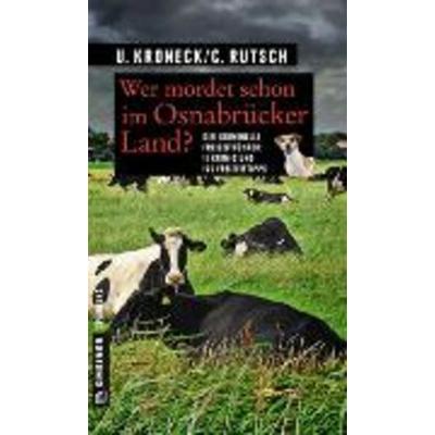 Wer mordet schon im Osnabrücker Land?, Taschenbuch von Conny Rutsch,Ulrike Kroneck, Gmeiner-Verlag
