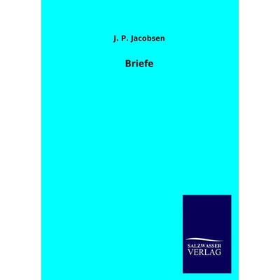 Briefe, Taschenbuch von J. P. Jacobsen, Salzwasser, 978-3-8460-3370-8