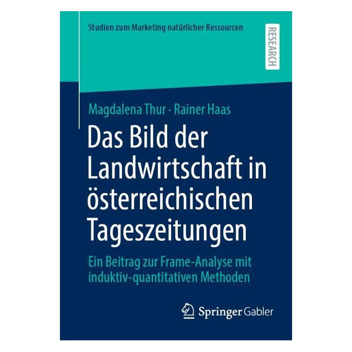 Springer Das Bild der Landwirtschaft in österreichischen Tageszeitungen (Deutsch, Softcover, Magdalena Thur, Rainer Haas) (54586433)