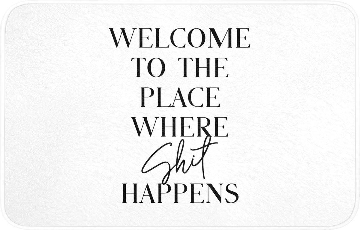 Wit Badmat met Quotes Welcome to the place where shit happens - Antislip - 80 x 50 cm