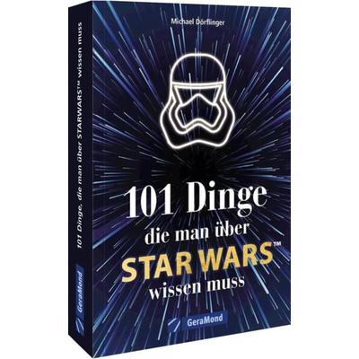 101 Dinge, die man über Star Wars(TM) wissen muss, Taschenbuch von Michael Dörflinger, Geramond, 978-3-96453-584-9