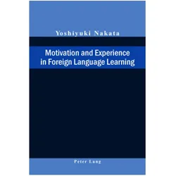 Motivation and Experience in Foreign Language Learning, Fachbücher von Yoshiyuki Nakata