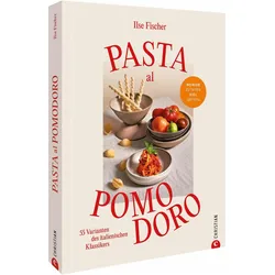 Fischer:Pasta al Pomodoro, Ratgeber von Ilse Fischer