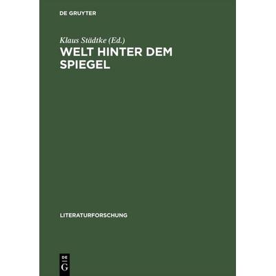 Welt hinter dem Spiegel, Gebundene Ausgabe von , De Gruyter, 978-3-05-003186-6