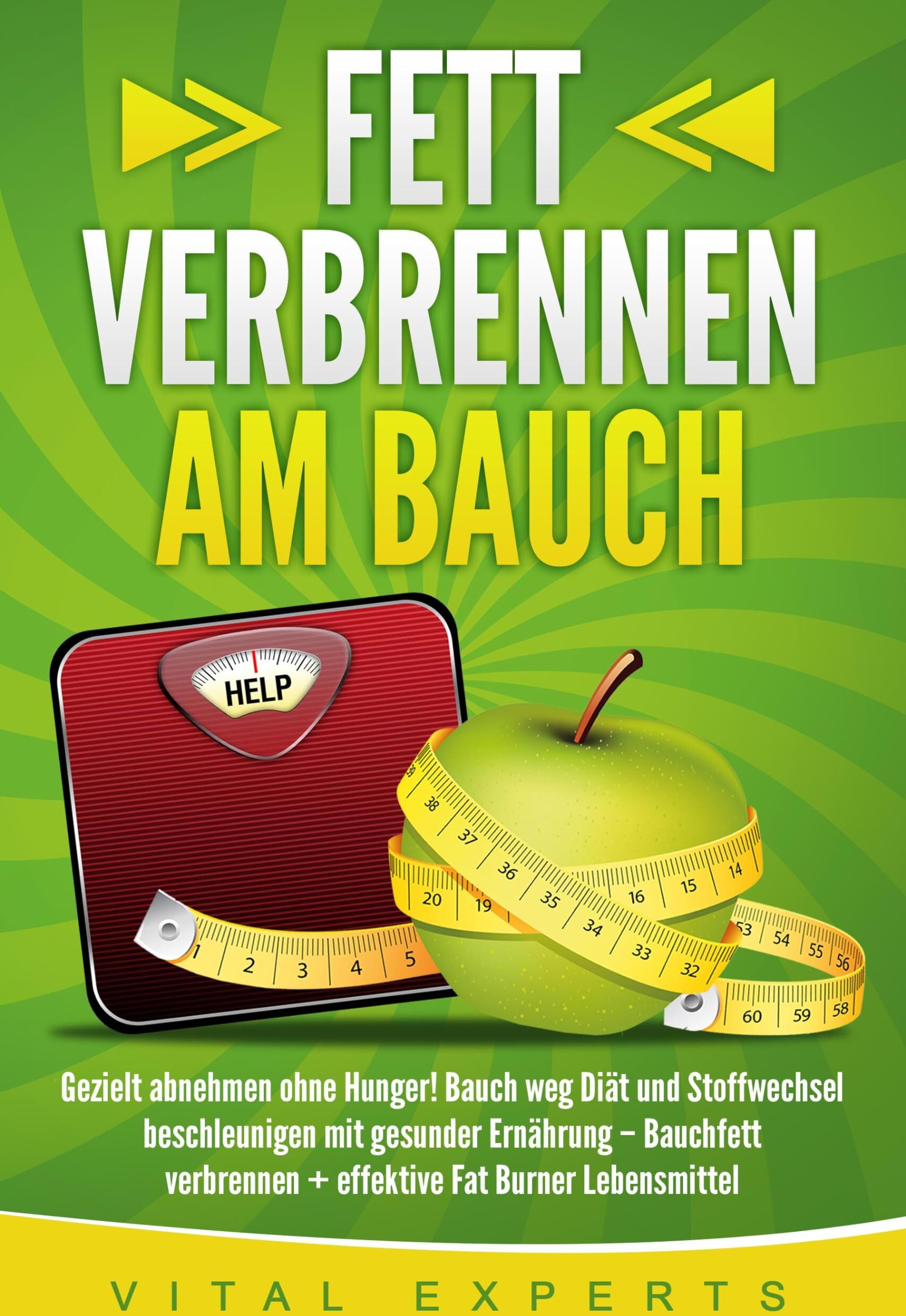 Vital Experts - Fett verbrennen am Bauch: Gezielt abnehmen ohne Hunger! Bauch weg Diät und Stoffwechsel beschleunigen mit gesunder Ernährung – Bauchfett verbrennen + effektive Fat Burner Lebensmittel - Preis vom 09.10.2026 07:28:09 h