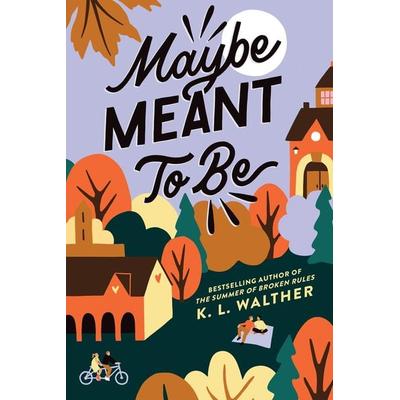 Maybe Meant to Be, Taschenbuch von K. L. Walther, Dorling Kindersley UK, 978-1-72827-934-3