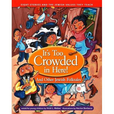 It's Too Crowded in Here! and Other Jewish Folk Tales, Taschenbuch von Vicki L. Weber, Behrman House Pub, 978-0-87441-850-7