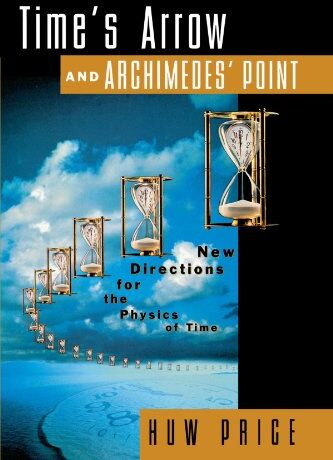 Huw Price - Time's Arrow and Archimedes' Point: New Directions for the Physics of Time - Preis vom 15.10.2026 23:06:25 h