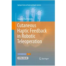 Cutaneous Haptic Feedback in Robotic Teleoperation, Fachbücher von Claudio Pacchierotti